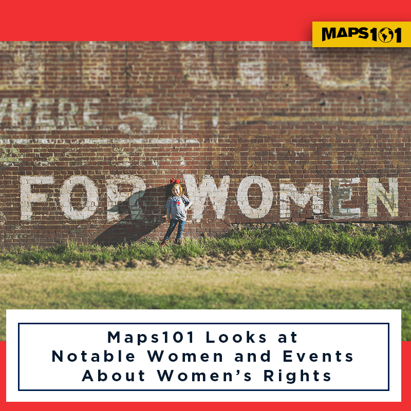 Maps101-Looks-at-Notable-Women-and-Events-About-Women-s-Rights Map Geek