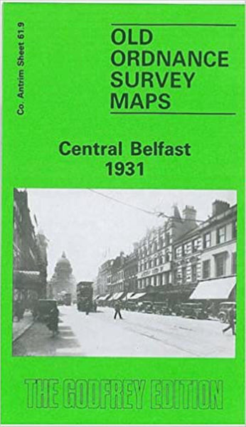 Central Belfast 1931 - Old Ordnance Survey Map (Co. Antrim Sheet 61.9) Alan Godfrey Maps