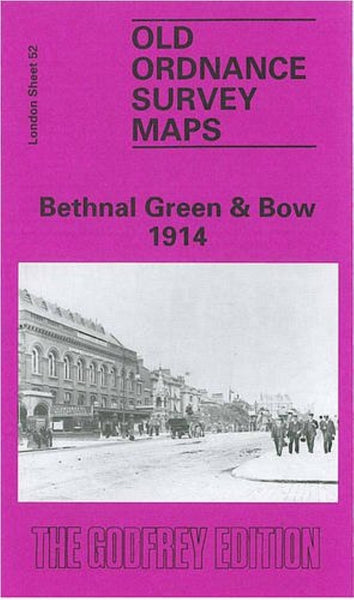 Bethnal Green & Bow 1914 - Old Ordnance Survey Map (London Sheet 52) Alan Godfrey Maps