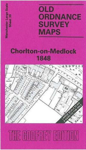 Chorlton-on-Medlock 1848 - Old Ordnance Survey Map (Manchester Large Scale Sheet 39) Alan Godfrey Maps