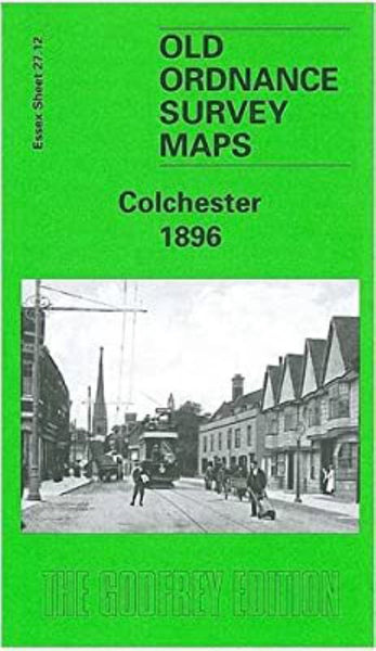 Colchester 1896 - Old Ordnance Survey Map (Essex Sheet 27.12) Alan Godfrey Maps