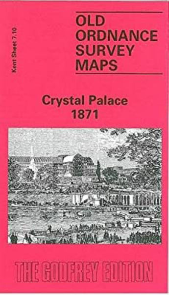 Crystal Palace 1871 - Old Ordnance Survey Map (Kent Sheet 7.10) Alan Godfrey Maps