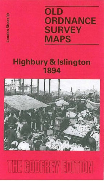 Highbury & Islington 1894 - Old Ordnance Survey Map (London Sheet 39) Alan Godfrey Maps