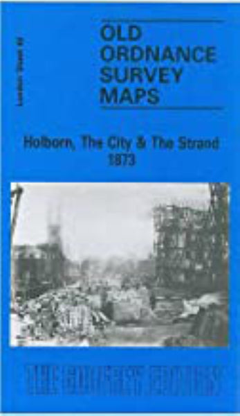 Holborn, The City & The Strand 1873 - Old Ordnance Survey Map (London Sheet 62) Alan Godfrey Maps