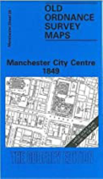 Manchester City Centre 1849 - Old Ordnance Survey Map (Manchester Sheet 28) Alan Godfrey Maps