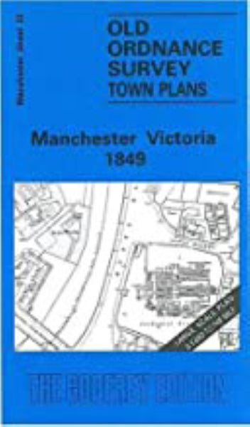 Manchester Victoria 1849 - Old Ordnance Survey Map (Manchester Sheet 23) Alan Godfrey Maps