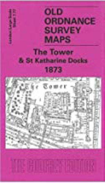 The Tower & St. Katharine's Dock 1873-1894 - Old Ordnance Survey Map (London Sheet 7.77) Alan Godfrey Maps