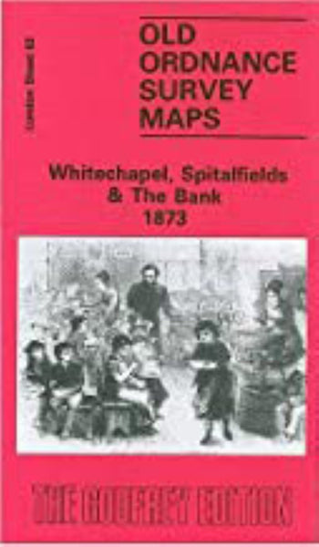 Whitechapel, Spitalfields & The Bank 1873 - Old Ordnance Survey Map (London Sheet 63) Alan Godfrey Maps