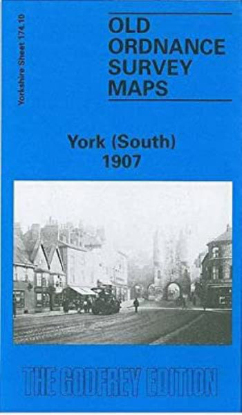 York (South) 1907 - Old Ordnance Survey Map (Yorkshire Sheet 174.10) Alan Godfrey Maps