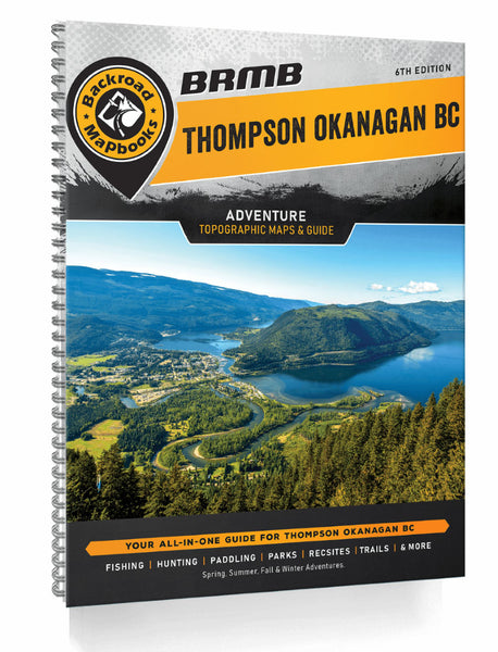Thompson Okanagan BC Backroad Mapbook Backroads Mapbooks