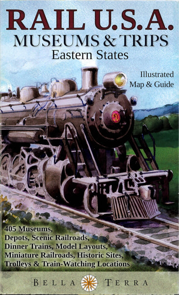 Rail U.S.A. : museums & trips : eastern states Bella Terra Publishing LLC