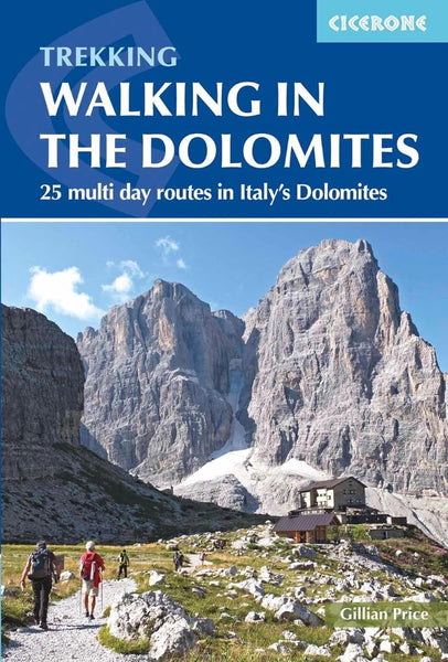 Walking in the Dolomites : 25 multi-day routes in Italy's Dolomites Cicerone