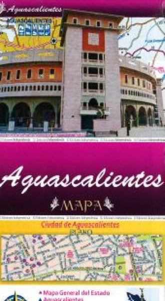 Aguascalientes : mapa Ediciones Independencia
