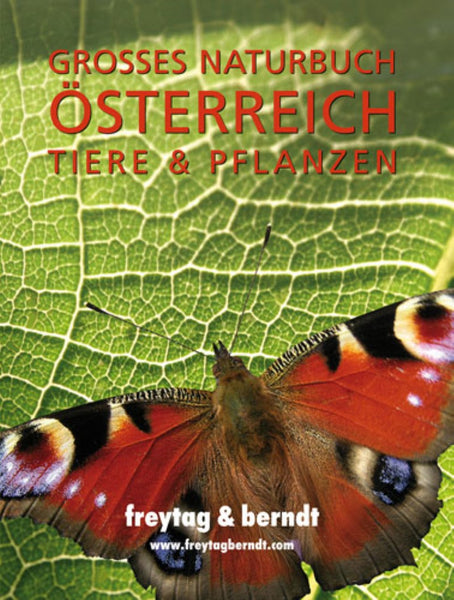 Großes Naturbuch Österreich Tiere & Pflanzen = Large book of the animals & plants of Austria Freytag & Berndt