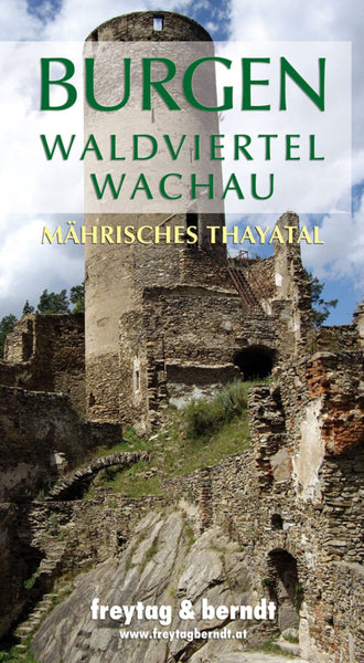 Burgen Waldviertel - Wachau Mährisches Thayatal = Burgen Waldviertel - Wachau Moravian Thayatal Freytag & Berndt
