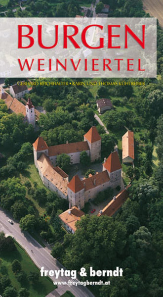 Burgen Weinviertel = Burgen Weinviertel Freytag & Berndt