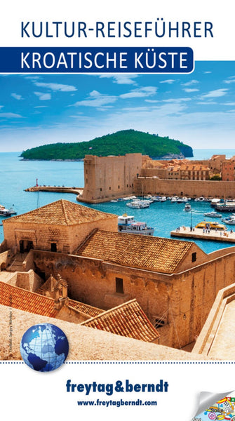 Kroatische Küste, Kultur-Reiseführer = Croatian coast, cultural travel guide Freytag & Berndt