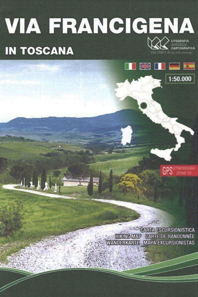 Via Francigena : in Toscana Litografia Artistica Cartografica