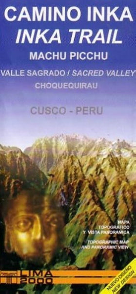 Inca Trail Map: Cusco, Machu Picchu, Valle Sagrado/Sacred Valley Lima 2000