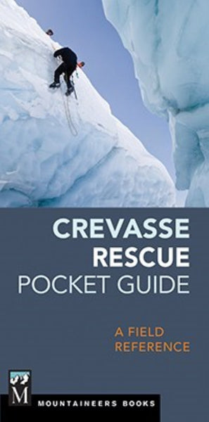 Crevasse Rescue Pocket Guide The Mountaineers Books