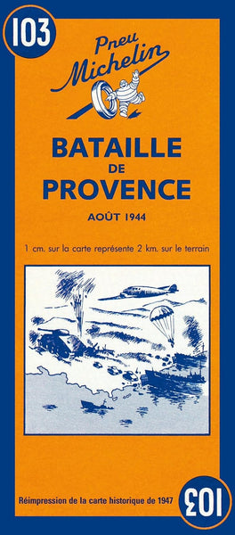 Battle of Provence : August 1944 Michelin Maps and Guides