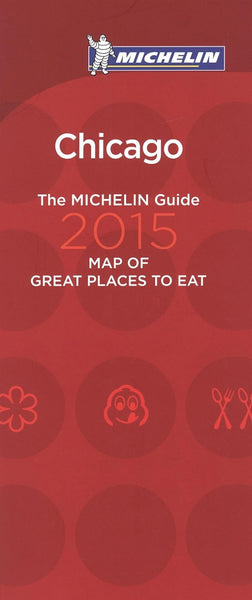 Chicago : 2015 : the Michelin guide map of great places to eat Michelin Maps and Guides