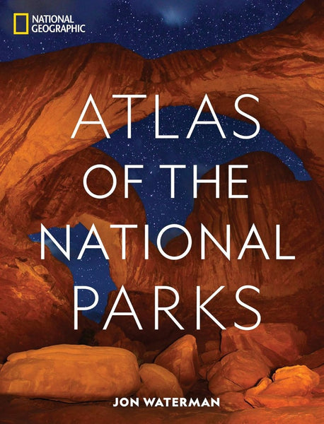 Atlas of the National Parks National Geographic Maps