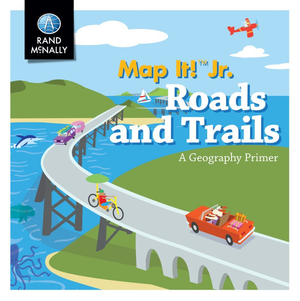 Map It! Jr., Roads and Trails : A Geography Primer Rand McNally