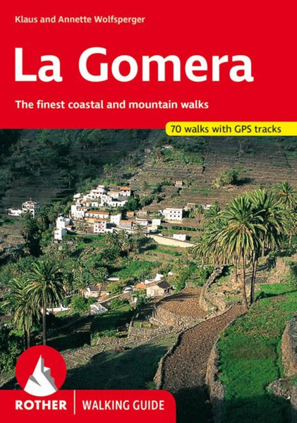 La Gomera (Walking Guide) Rother Walking Guide, Bergverlag Rudolf Rother