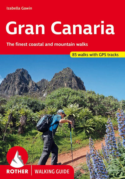 Gran Canaria : the finest valley and mountain walks Rother Walking Guide, Bergverlag Rudolf Rother