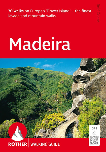 Madeira Rother Walking Guide : The finest levada and mountain walks Rother Walking Guide, Bergverlag Rudolf Rother
