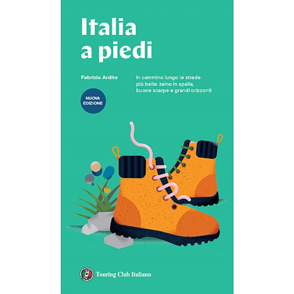 Italy on Foot: Backpacking along scenic routes Touring Club Italiano