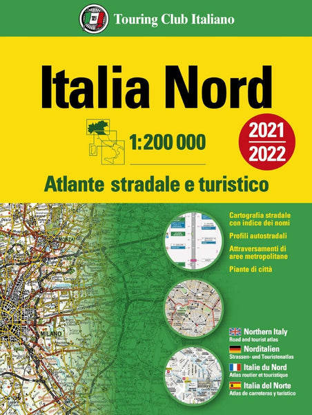 Italia nord : 1:200 000 : atlante stradale e turistico (2021/2022) Touring Club Italiano