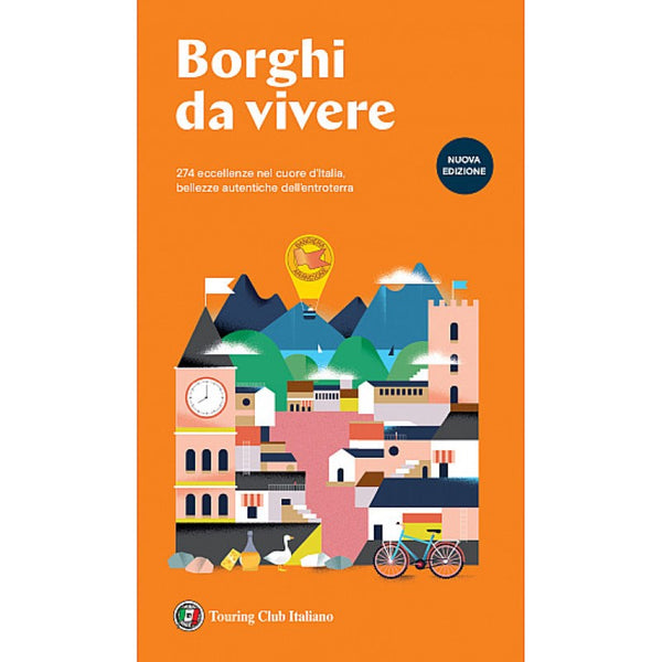 Through the Villages: Guide to 267 Small Italian Villages Touring Club Italiano
