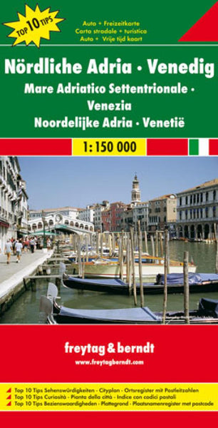 Nördliche Adria : Venedig = Mare Adriatico settentrionale : Venezia = Noordelijke Adria : Venetië Freytag & Berndt
