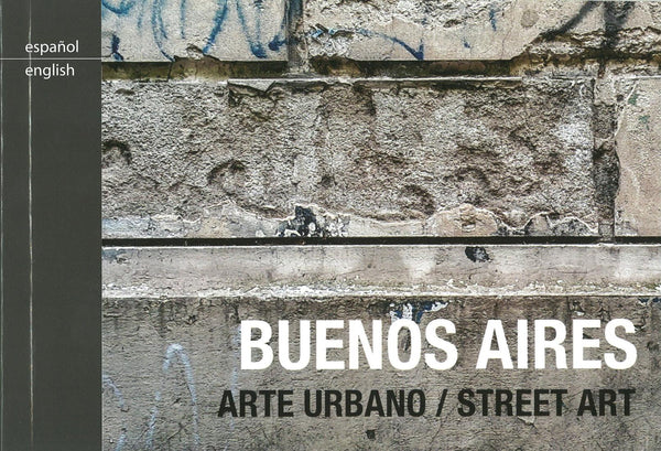 Buenos Aires Street Art deDios Editores
