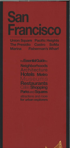 San Francisco : Union Square, Pacific Heights, The Presidio, Castro SoMa, Marina, Fisherman's Wharf : the Essential Guide to Neighborhoods, Architecture, Hotels, Metro, Museums, Restaurants, Cafes, Shopping, Parks and Squares : attractions and more f Red Maps