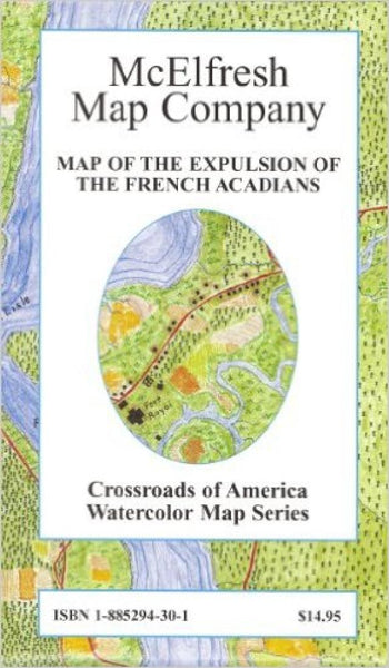 Map of the Expulsion of the French Acadians McElfresh Map Co.