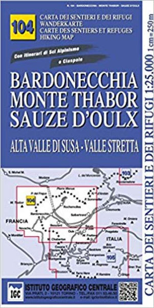 Bardonecchia, Monte Thabor, Sauze d'Oulx - Alta Valle di Susa, Valle Stretta Istituto Geografico Centrale S.R.L.