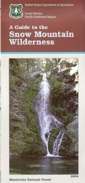 A Guide to the Snow Mountain Wilderness United States Forest Service