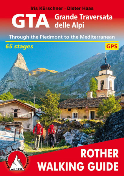 GTA : grande traversata delle Alpi : through the Piedmont to the Mediterranean Rother Walking Guide, Bergverlag Rudolf Rother