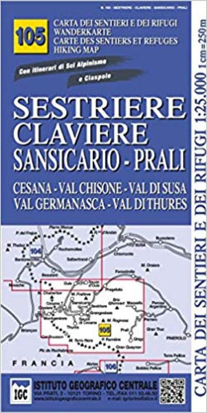 Sestriere, Claviere, Prali - Val Chisone, Val di Susa, Val Germanasca, Valle del Thuras Istituto Geografico Centrale S.R.L.