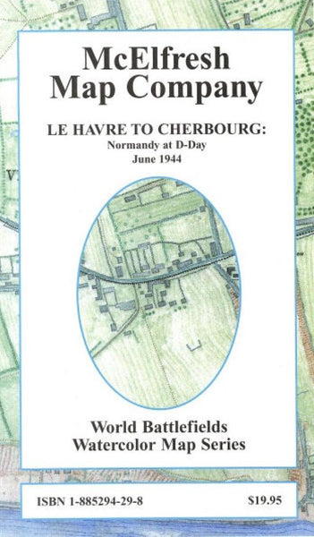 Le Havre to Cherbourg: Normandy at D-Day : June 1944 McElfresh Map Co.