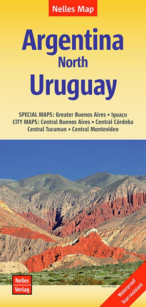 Argentina north : Uruguay = Argentinien nord : Uruguay = Argentine nord : Uruguay = Argentina norte : Uruguay Nelles Verlag GmbH