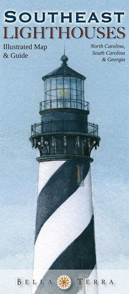 Southeast lighthouses : illustrated map & guide : North Carolina, South Carolina & Georgia Bella Terra Publishing LLC