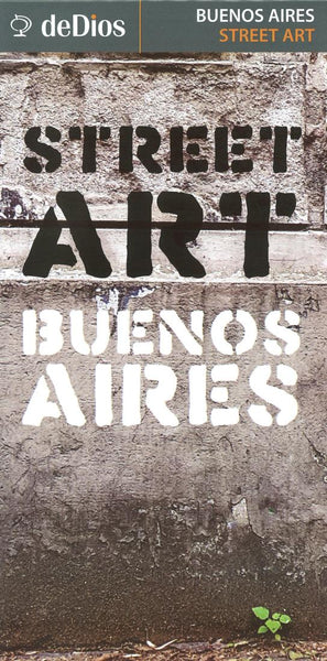 Buenos Aires, Street Art Map Guide deDios Editores