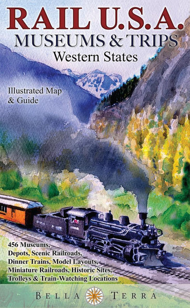 Rail U.S.A. :  museums & trips : western states - Laminated Bella Terra Publishing LLC