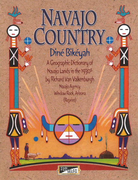 Navajo Country Geographic Dictionary & Guide, Diné Bikéyah Time Traveler Maps