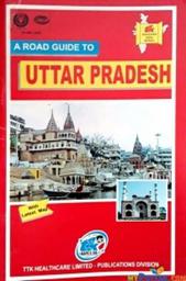 A Road Guide to Uttar Pradesh by TTK Healthcare Limited, Publications Division