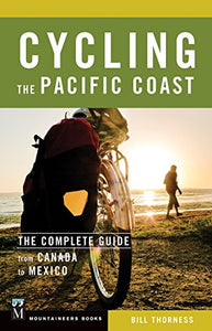 Cycling the Pacific Coast : The Complete Guide from Canada to Mexico by The Mountaineers